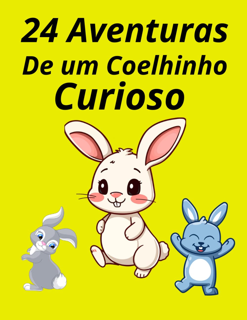 24 Aventuras de um Coelhinho Curioso (Livros infantis)