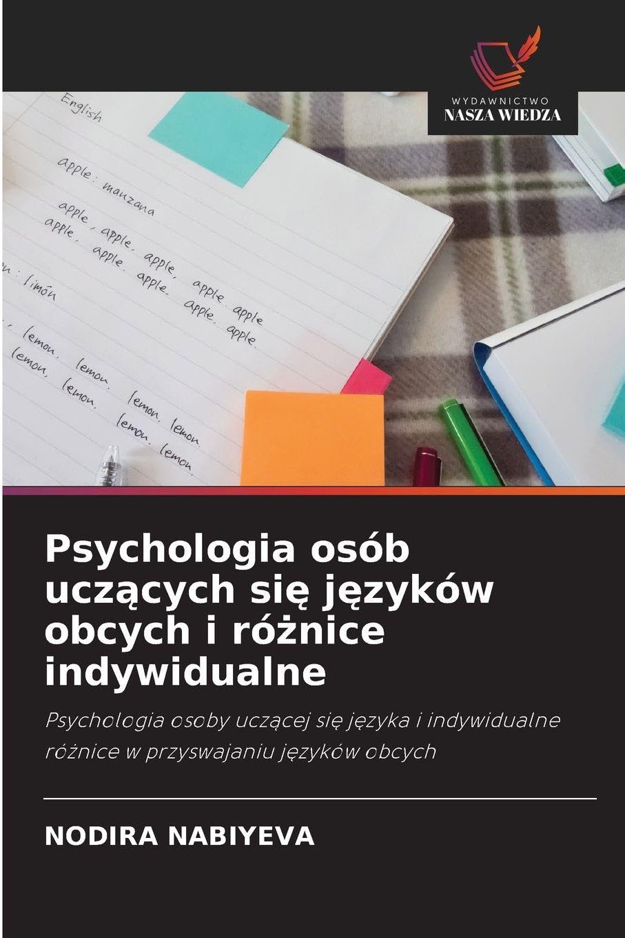 Psychologia osób uczących się języków obcych i różnice indywidualne: Psychologia osoby ucz¿cej si¿ j¿zyka i indywidualne ró¿nice w przyswajaniu j¿zyków obcych