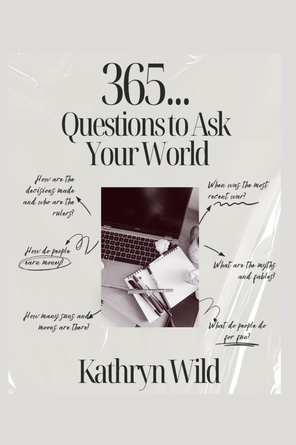 365... Questions to Ask your World (365 Daily Writing Activities)