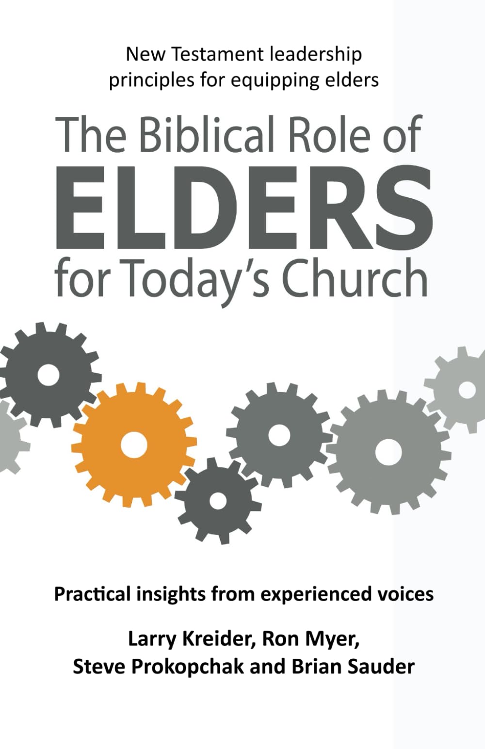 The Biblical Role of Elders for Today's Church: New Testament leadership principles for equipping elders