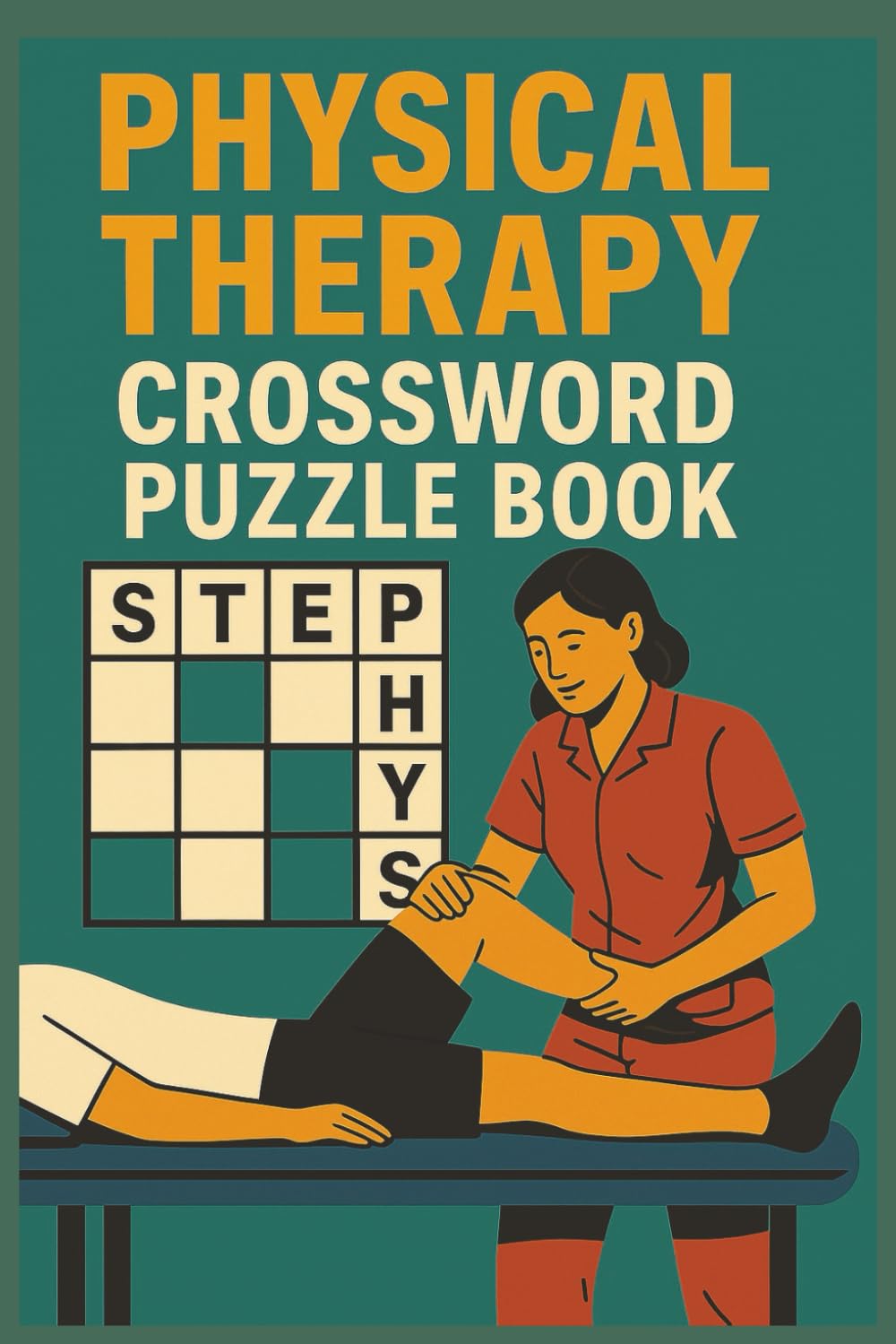Physical Therapy Crossword Puzzle Book: 50+ Easy to read Crossword Puzzles about Physical therapy, Rehabilitation, Fitness and More… | 6x9 110 pages |