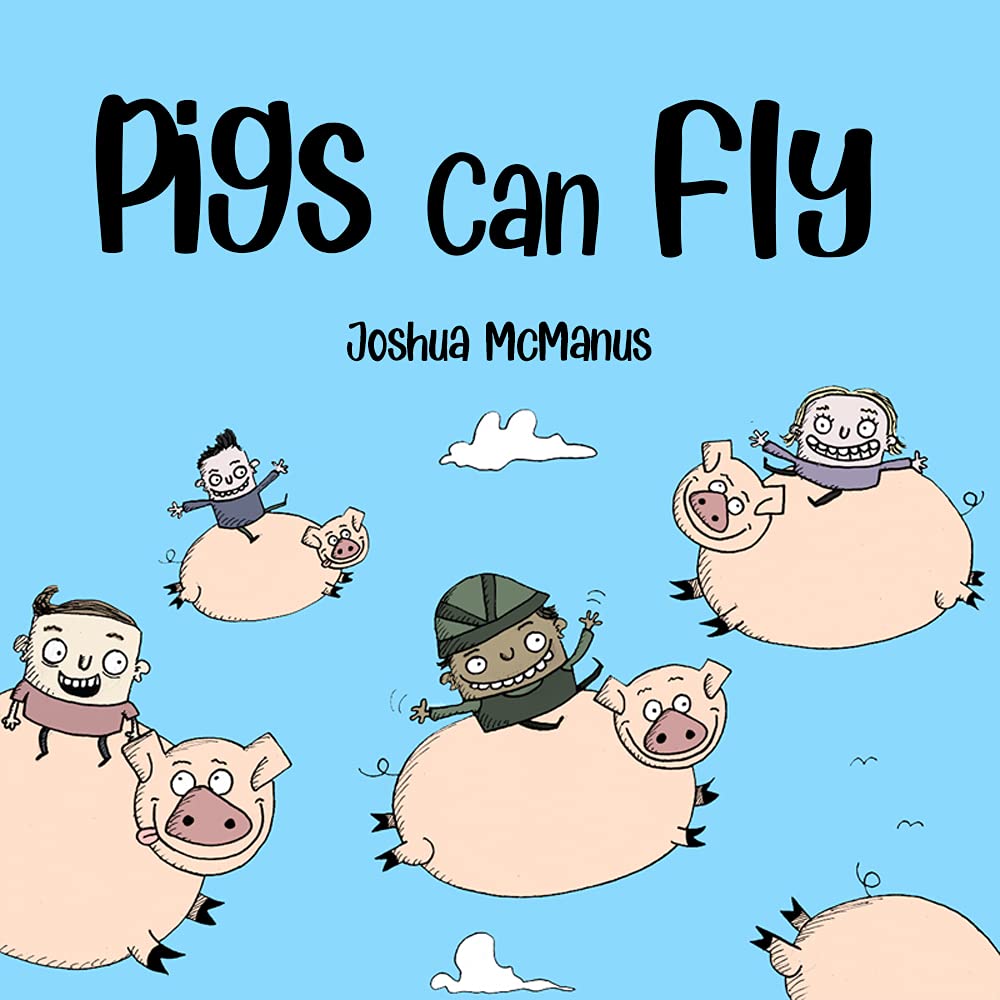 Pigs Can Fly! (Childrens Books): childrens books 2-7 (Giggle-tastic stories)