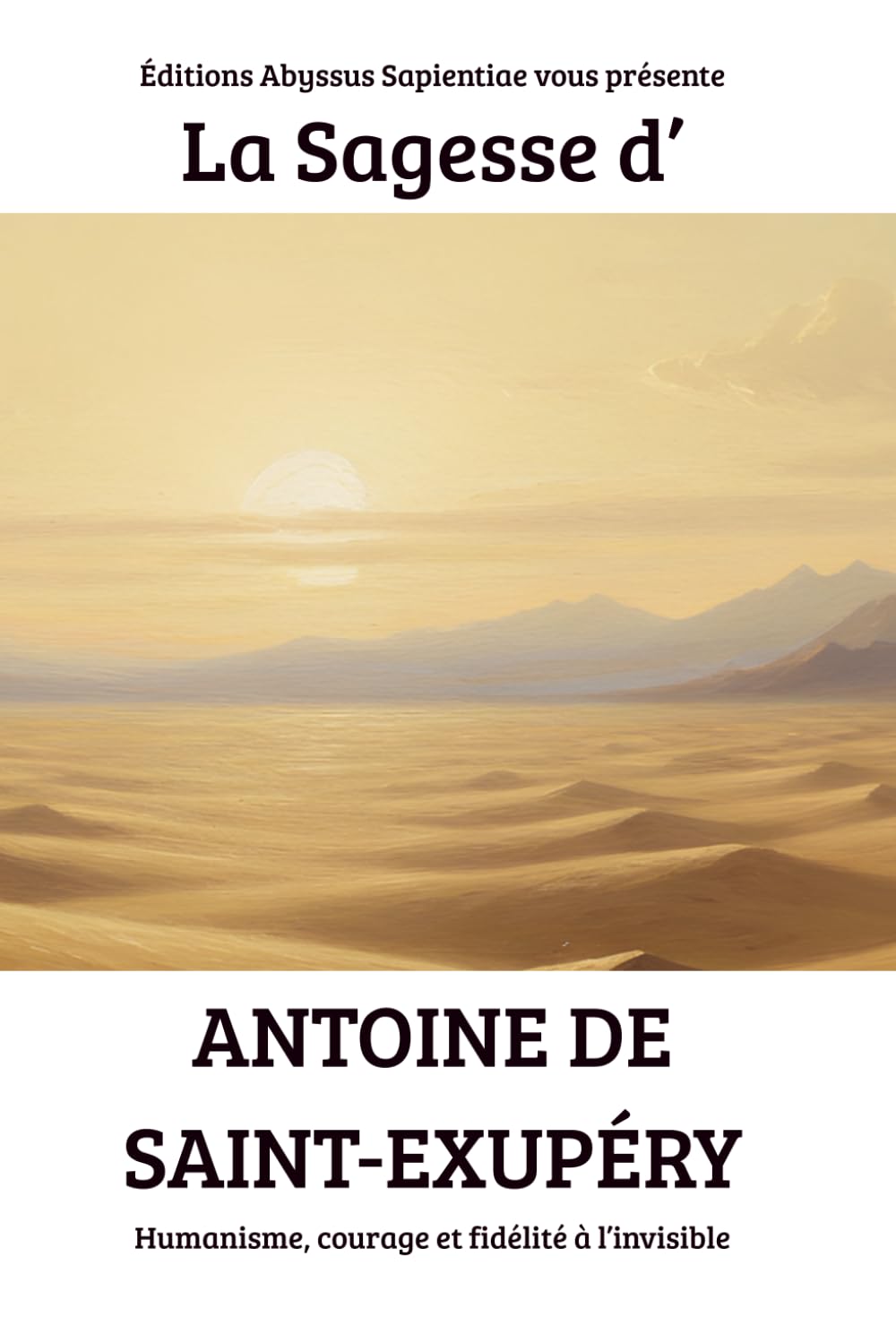 La Sagesse d’Antoine de Saint-Exupéry : Humanisme, courage et fidélité à l’invisible