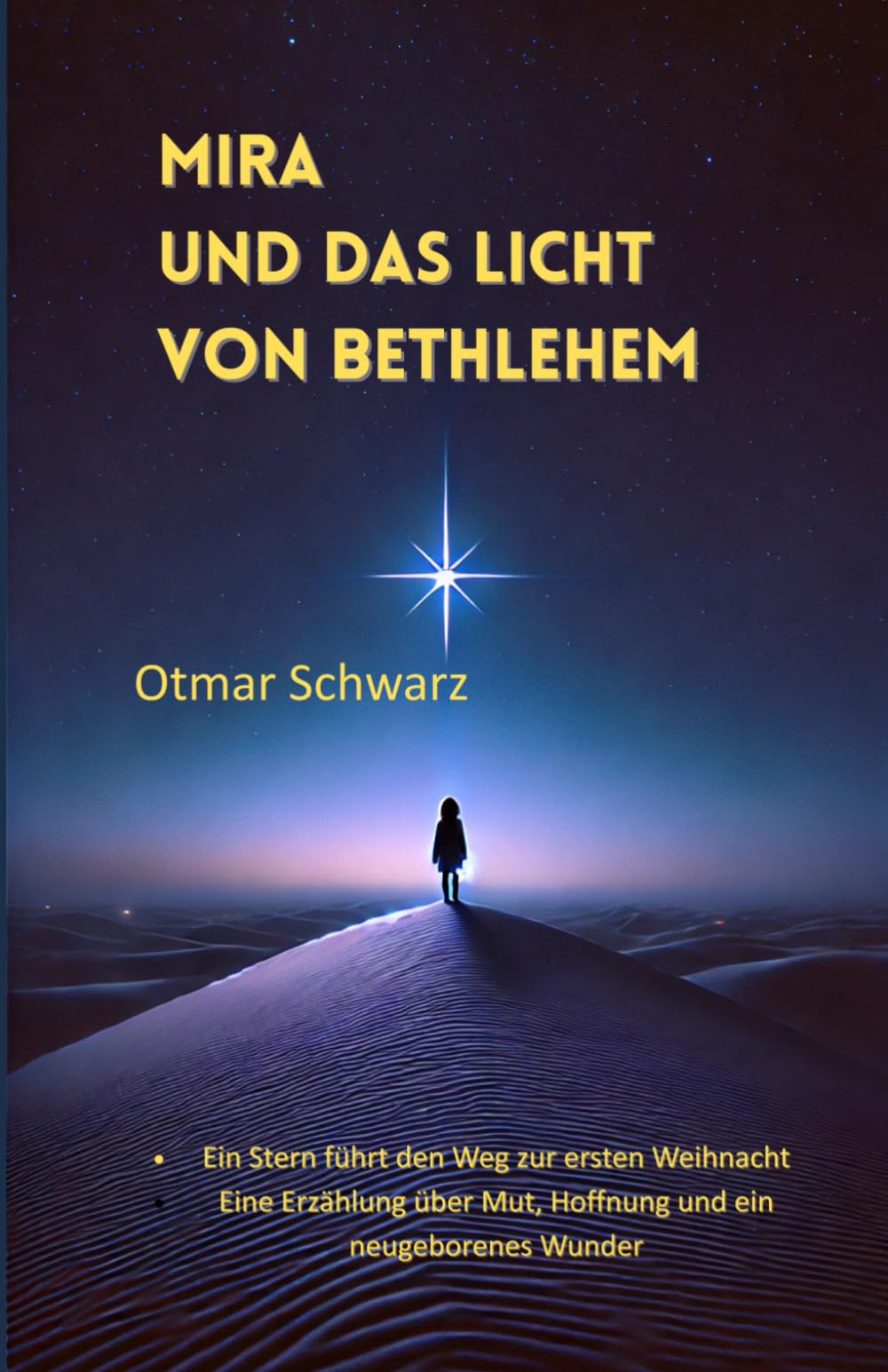 Mira und das Licht von Bethlehem: Ein Stern führt den Weg zur ersten Weihnacht Eine Erzählung über Mut, Hoffnung und ein neugeborenes Wunder (Kinderbücher 9 - 14 Jahre)