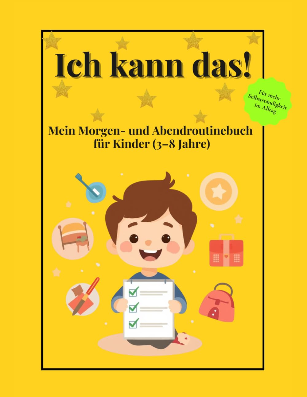 Ich kann das!: Mein Morgen- und Abendroutinebuch für Kinder (3-8 Jahre)