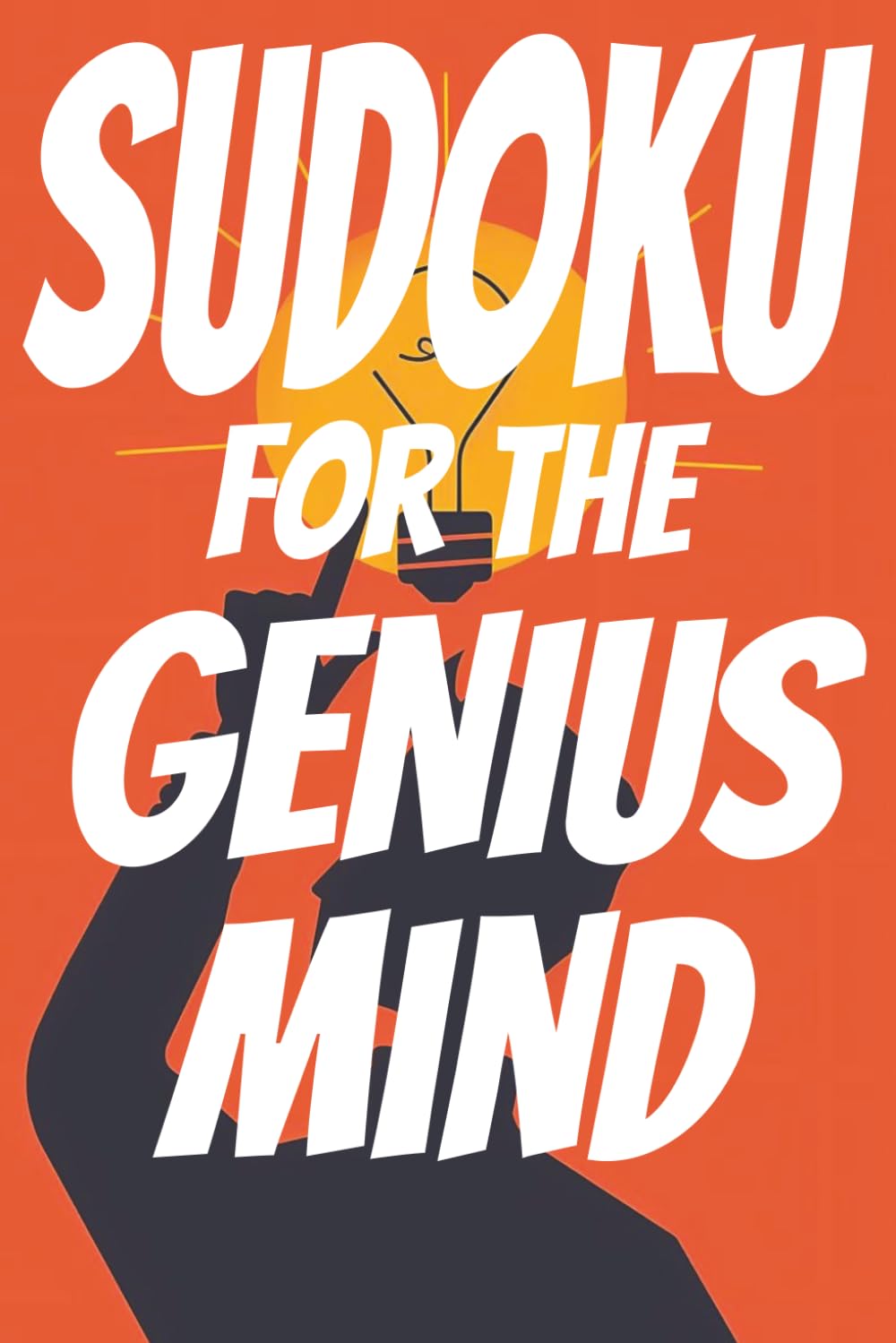 SUDOKU FOR THE GENIUS MIND: Hard sudoku puzzles for the genius | 100 puzzles with solutions | 6X9 format | easy to read font