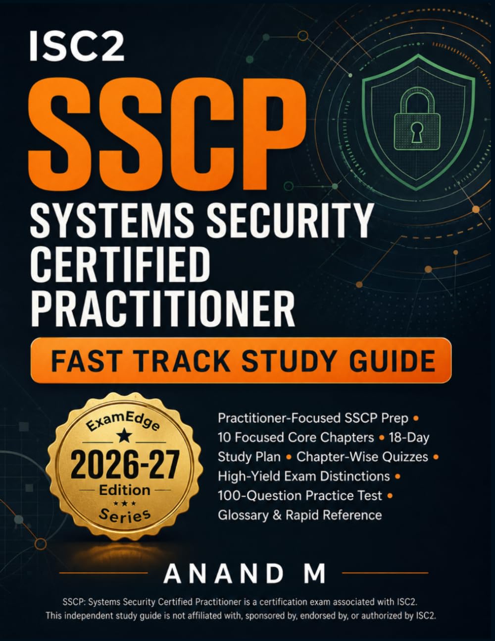 ISC2 SSCP - Systems Security Certified Practitioner - Fast Track Study Guide: A Practitioner-Focused Guide to Security Operations, Exam Distinctions, and Confident SSCP Preparation