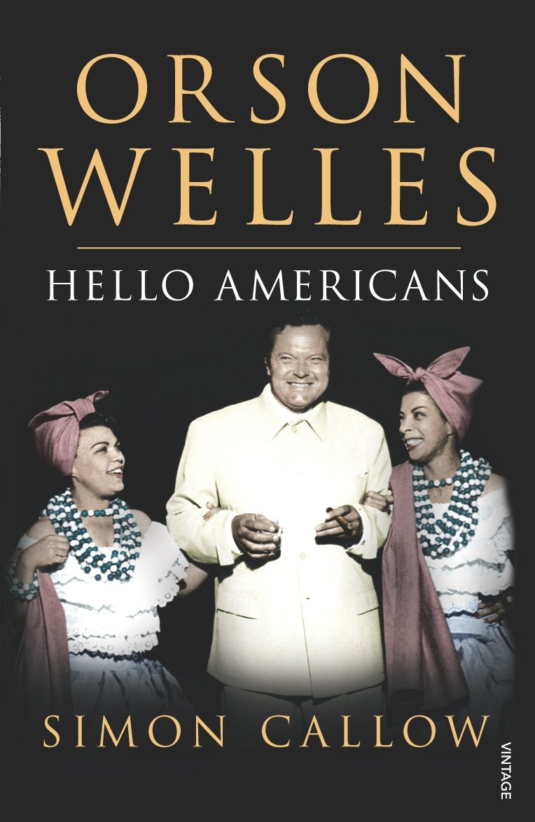 Orson Welles, Volume 2: Hello Americans (Orson Welles Biographies, 2)