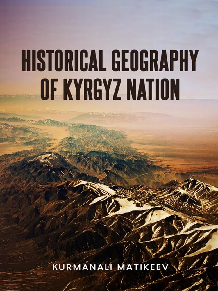 Historical Geography of Kyrgyz Nation