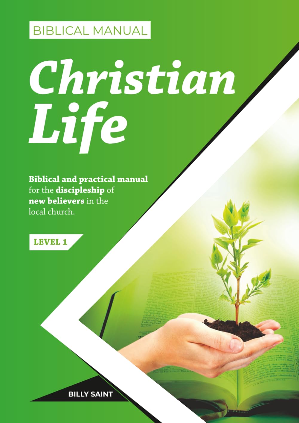 Biblical Manual of Christian Life: Discipleship of new believers (Biblical Discipleship and Mentoring)