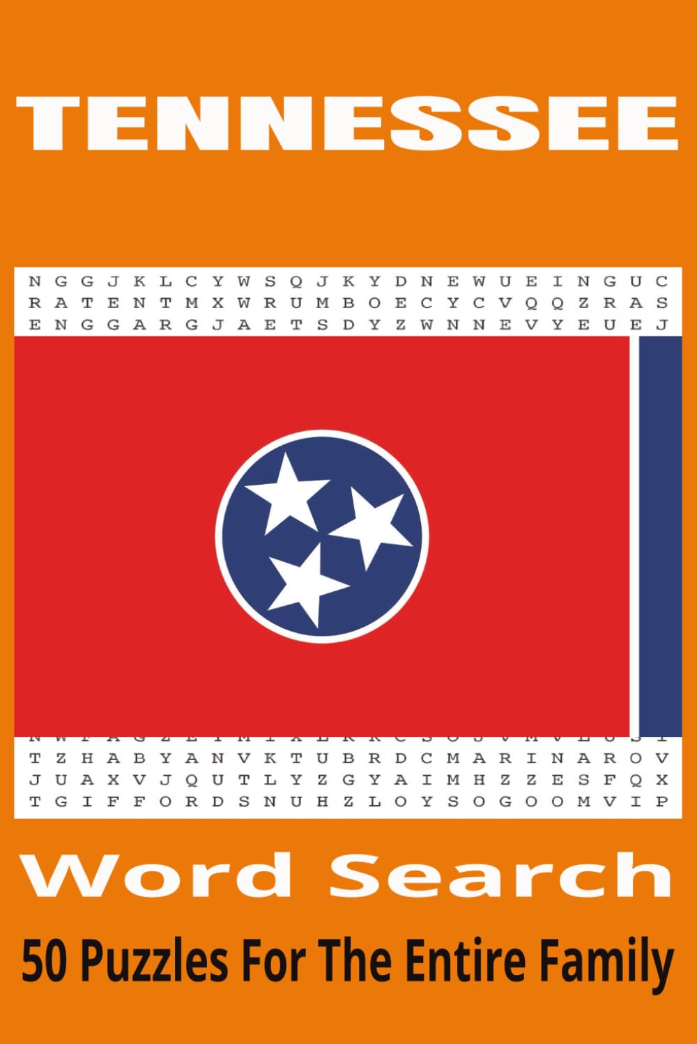 Tennessee Word Search Puzzle Book: Word Searches with easy to read print about Tennessee, Smoky Mountains, Country Music and more | 6x9inches 100 ... Gift for Vacations, Holidays and Free Times