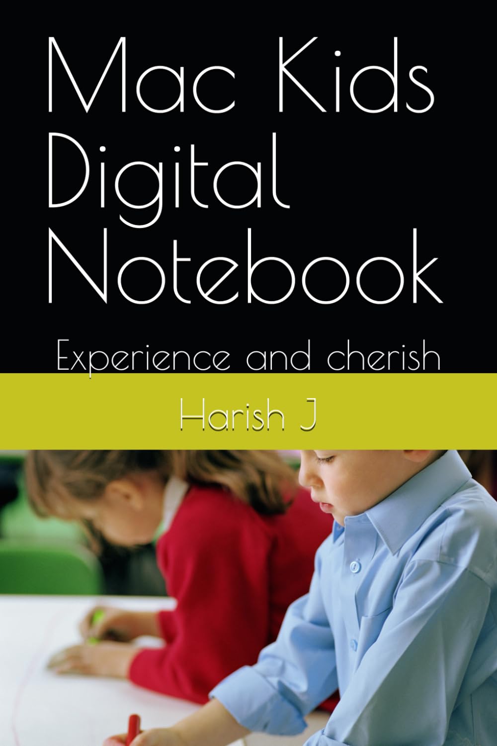 Mac Kids Digital Notebook: Experience and cherish