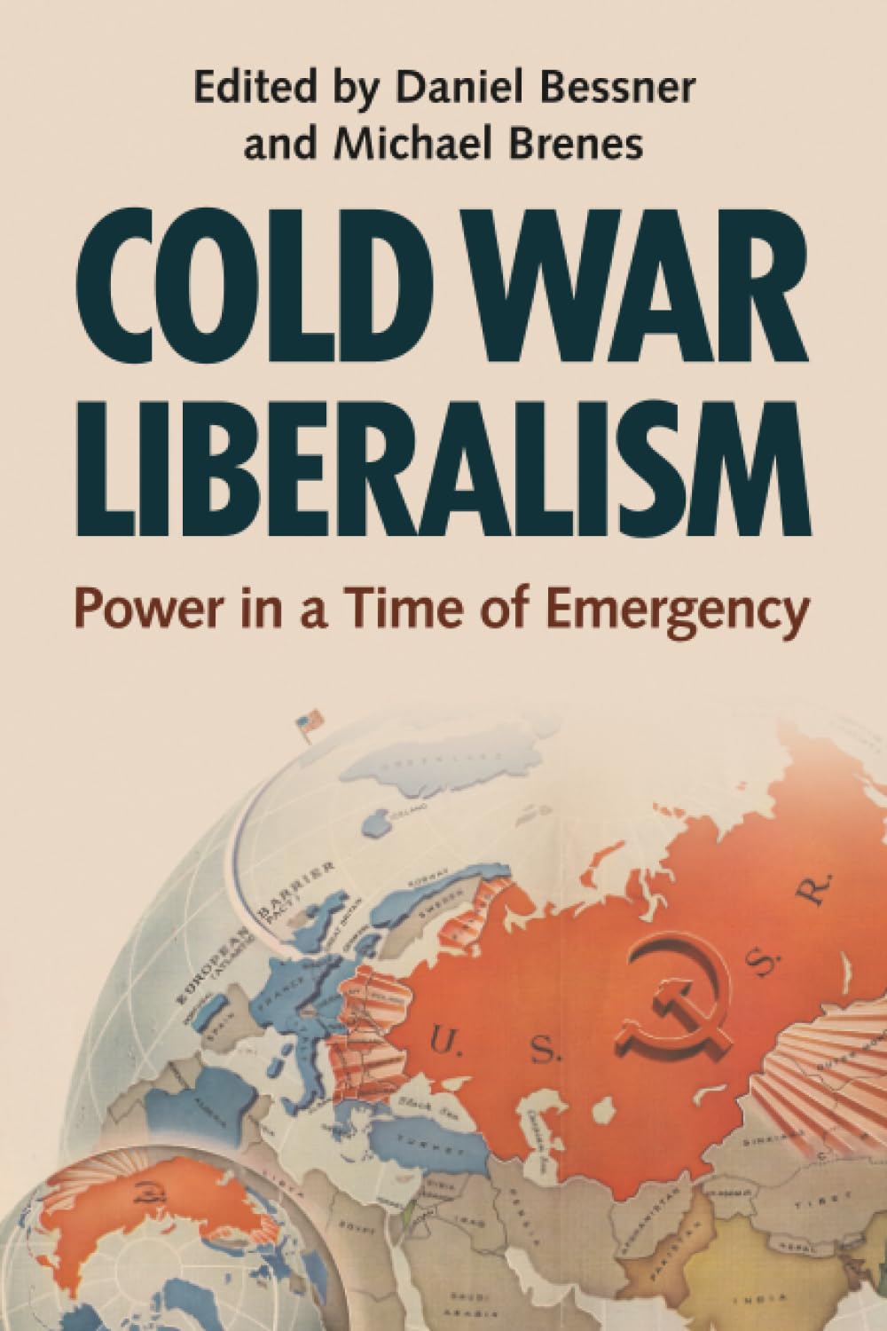 Cold War Liberalism: Power in a Time of Emergency (Military, War, and Society in Modern American History)