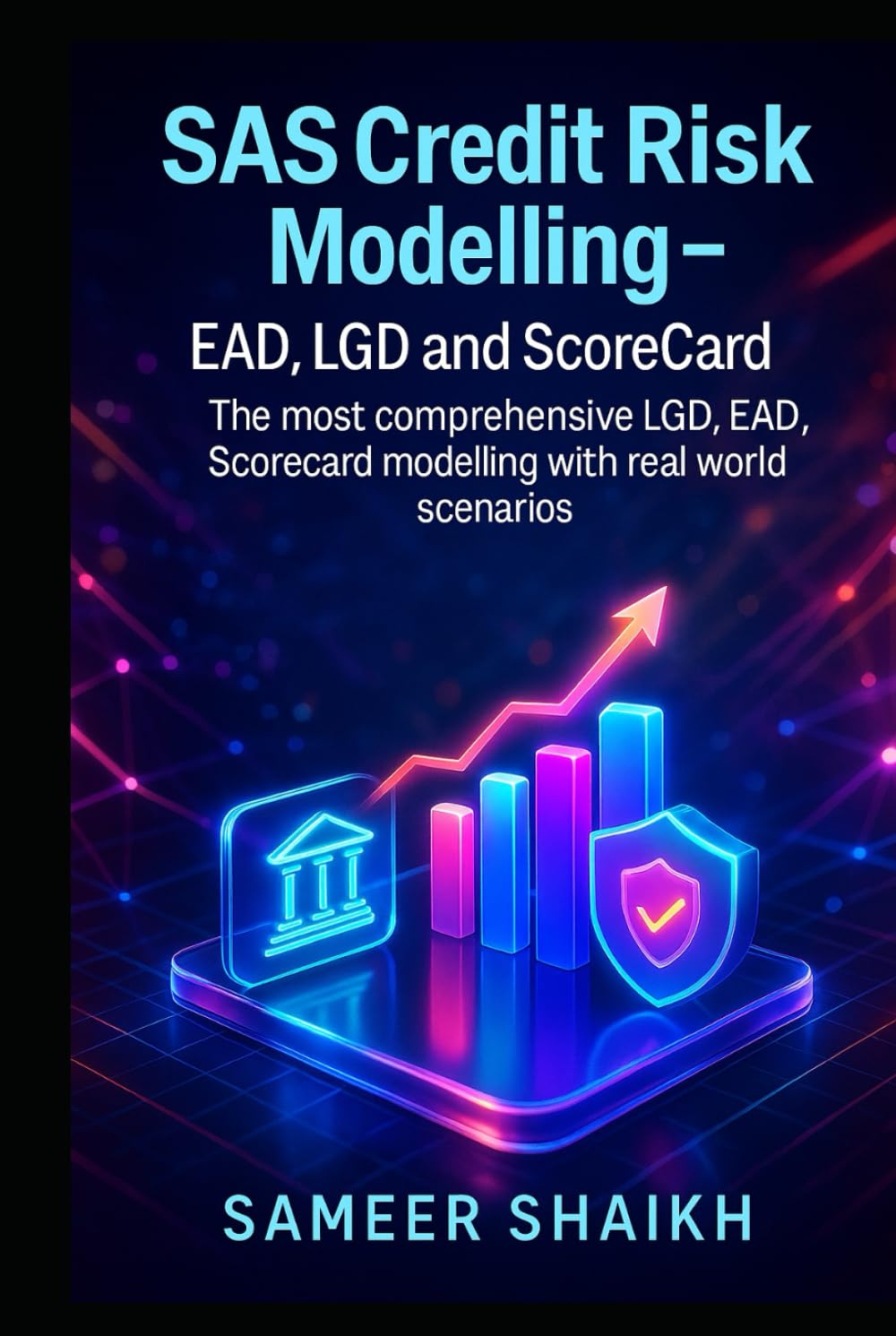 SAS Credit Risk Modelling- LGD/EAD & Scorecards (CREDIT RISK MODELLING USING SAS)