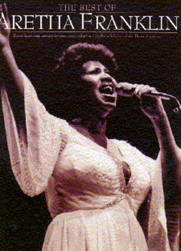 The Best of Aretha Franklin: [eleven classic songs] : complete with lyrics and chord boxes or symbols] (Piano Vocal Guitar)