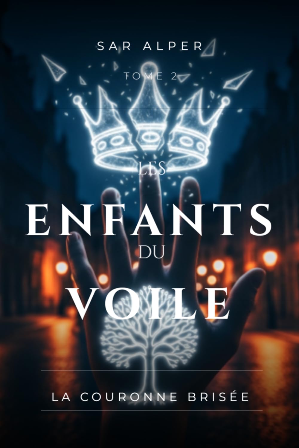 Les enfants du Voile: La couronne brisée