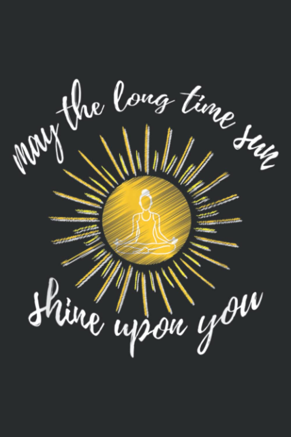 May the Long Time Sun Shine Upon You Kundalini Yoga: Lined Journal & Diary for Writing & Notes for Girls and Women, Memo Diary Subject Notebooks Planner, 6"x9"
