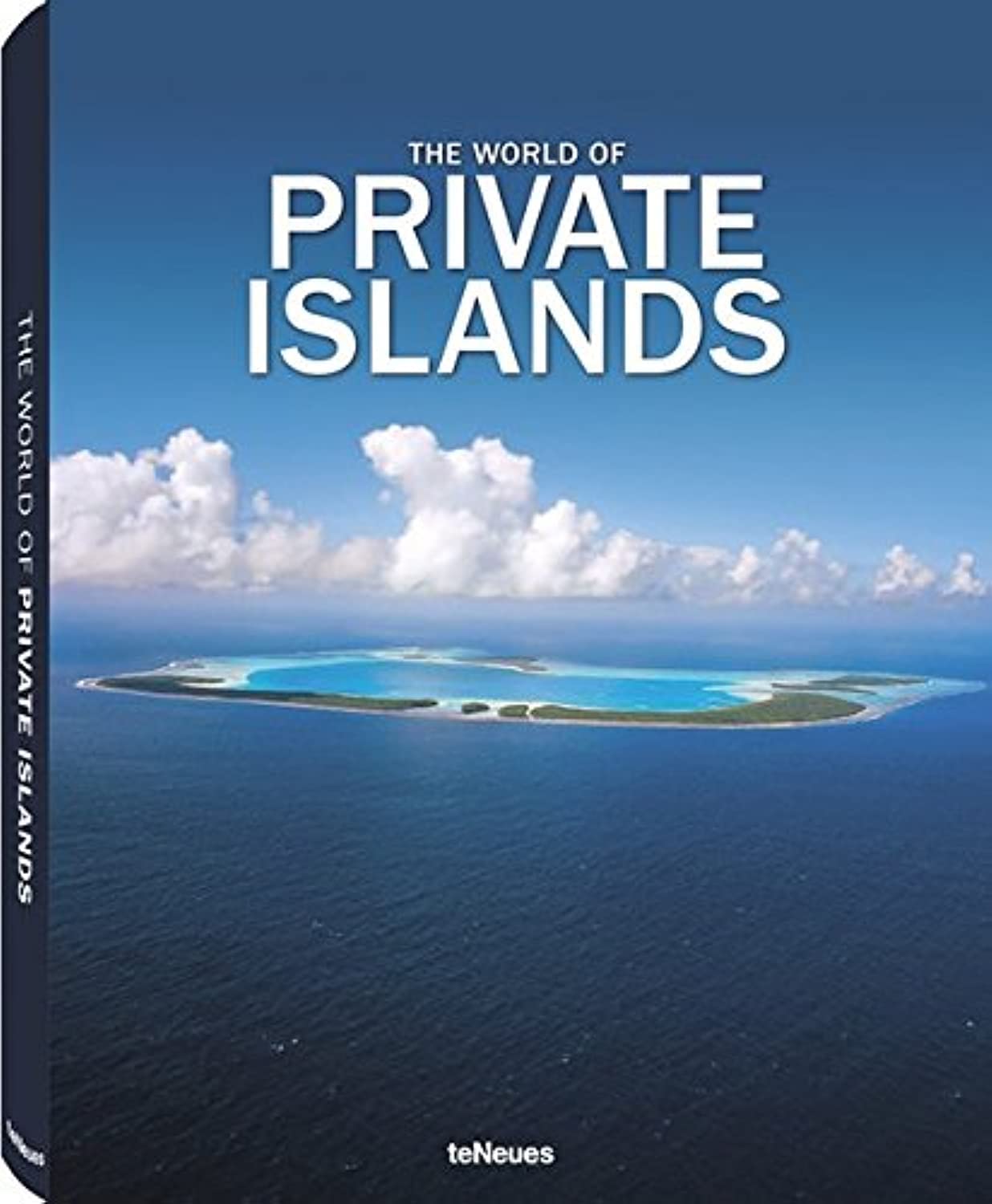 The World of Private Islands (English, German, French, Spanish and Italian Edition) Hardcover – October 15, 2011