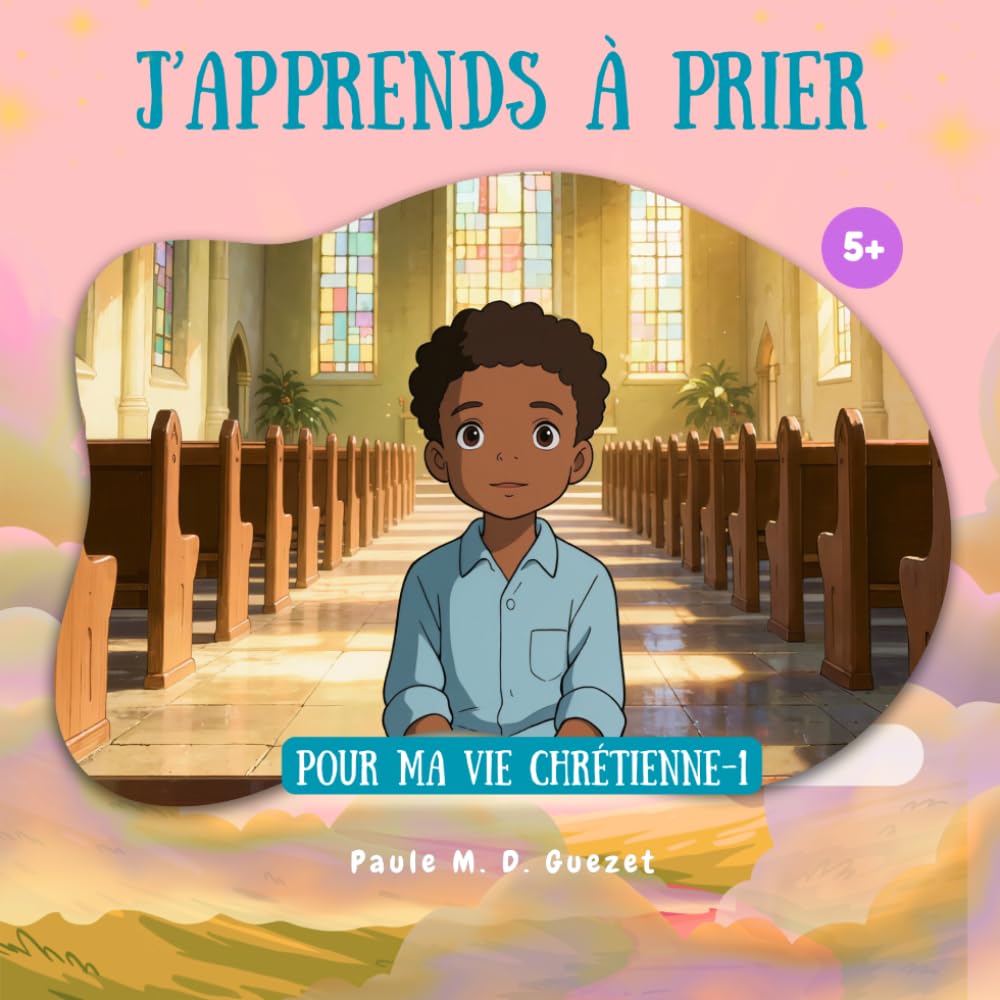 J'apprends à prier: Pour ma vie chrétienne-1