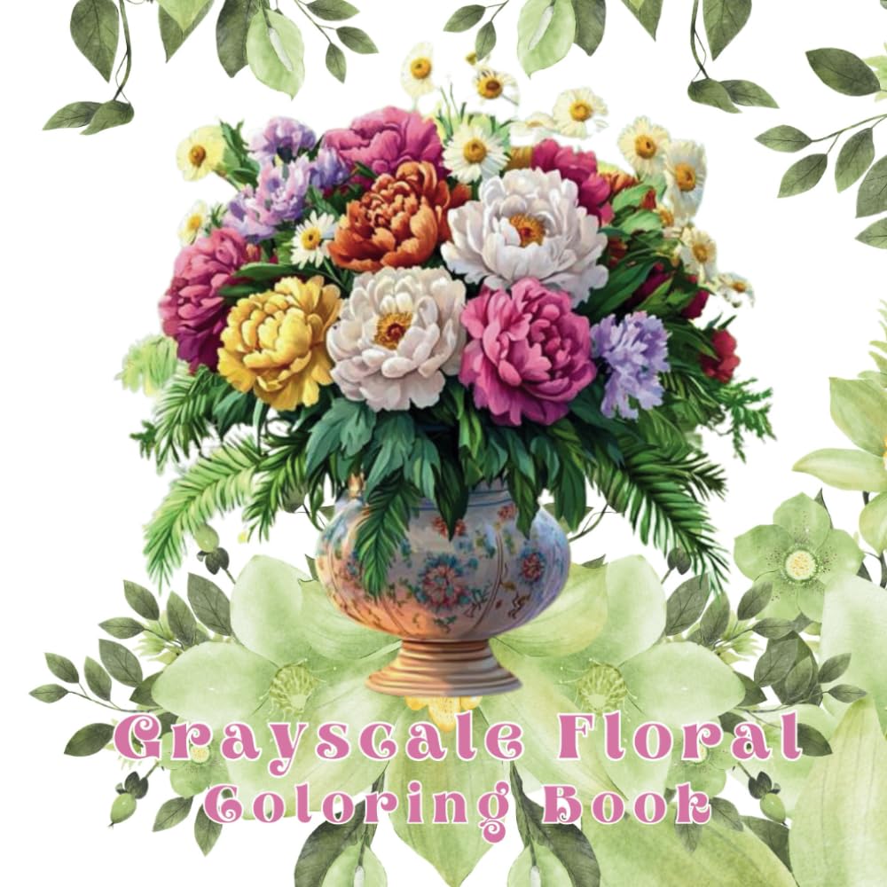 Greyscale Floral Coloring Book: For adults and Teens