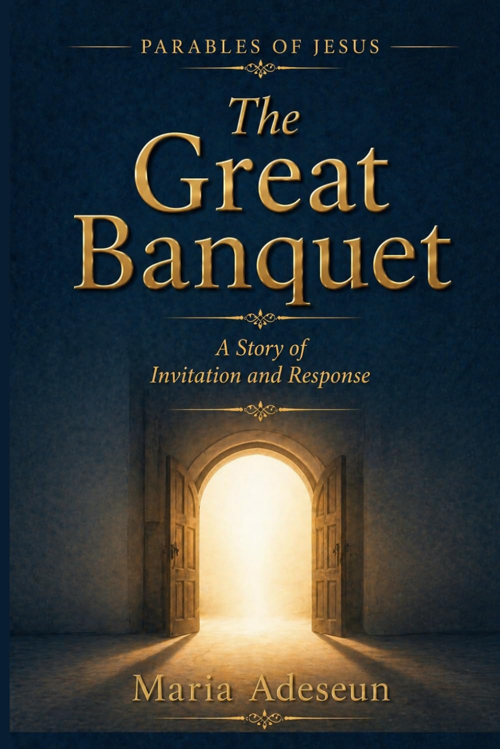 The Great Banquet: A Story of Invitation and Response (Parables of Jesus)