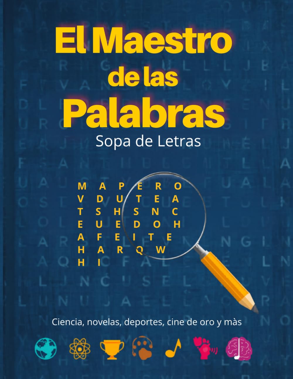 Sopas de Letras para Adultos: mas de 100 palabras: Desafíos Mentales para Relajarse y Entrenar la Memoria | Incluye Soluciones | Temas Variados y Divertidos.