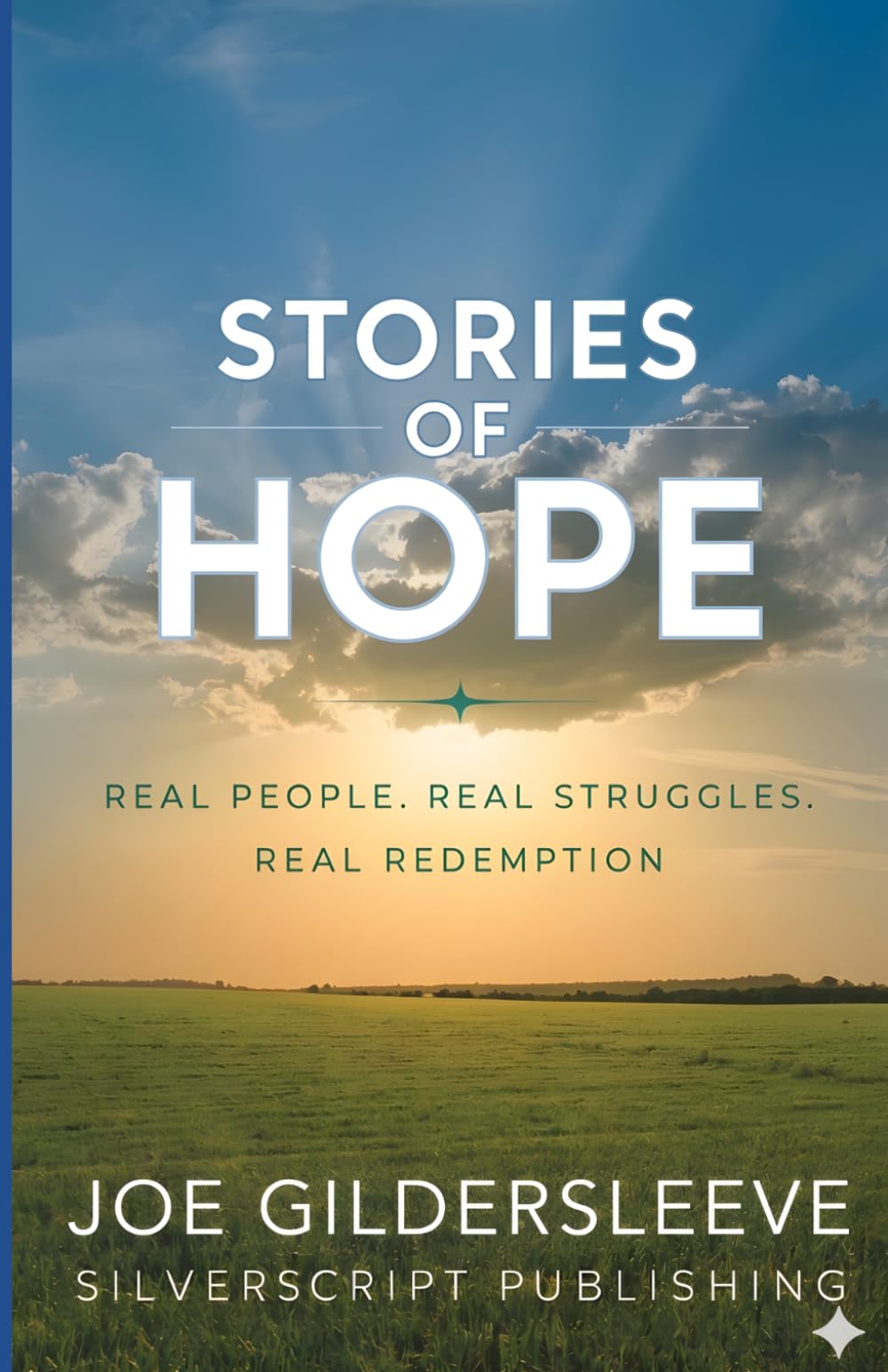 Stories of Hope: Real People. Real Struggles. Real Redemption.