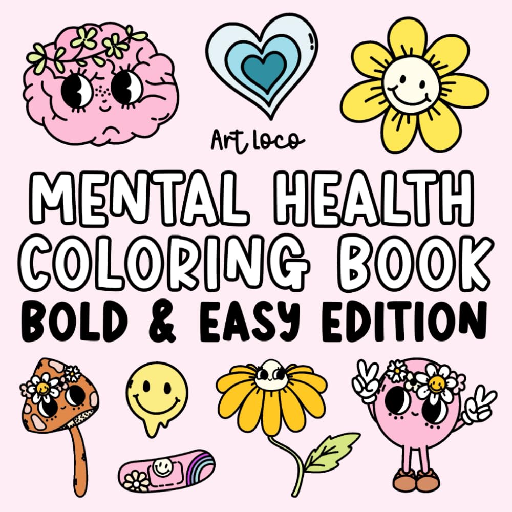 Mental Health Coloring Book: Coloring Book with Cute and Retro Illustrations Bold And Easy, Simple and Big Designs for Adults and Teenagers for Relaxation and Stress Relief (Easy and Simple Designs)