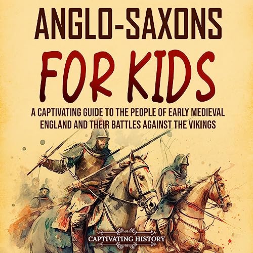 Anglo-Saxons for Kids by Captivating History episode artwork
