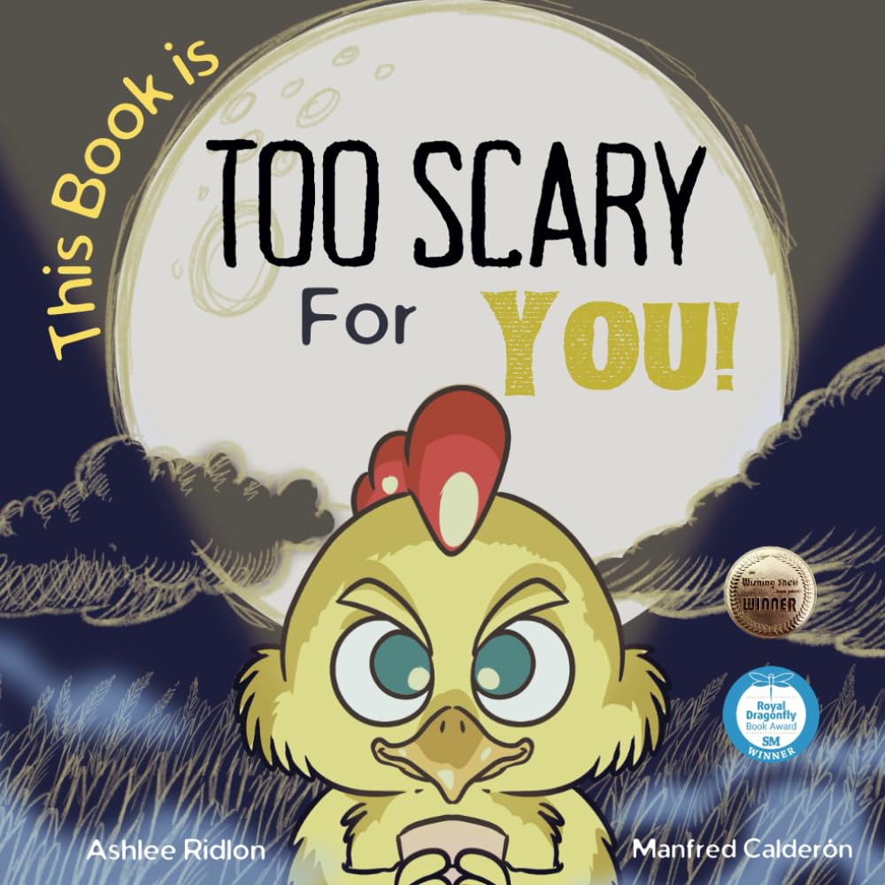 This Book is TOO Scary For You!: A Silly, Scary and Interactive Story for Ages 2-8!