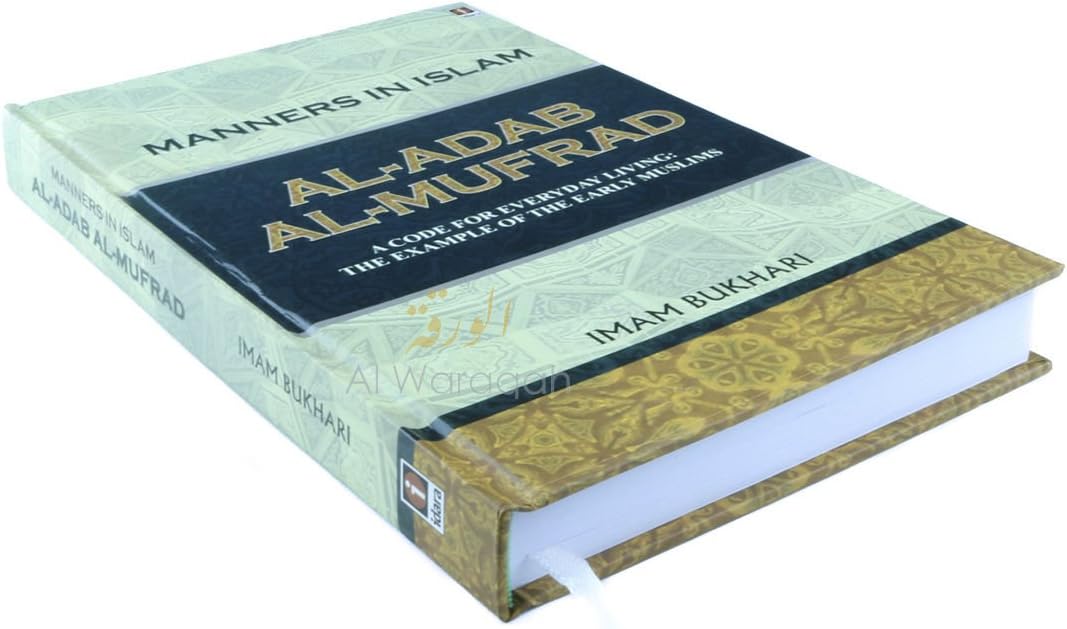 Al-Adab Al-Mufrad English - Manners in Islam - Imam Bukhari
