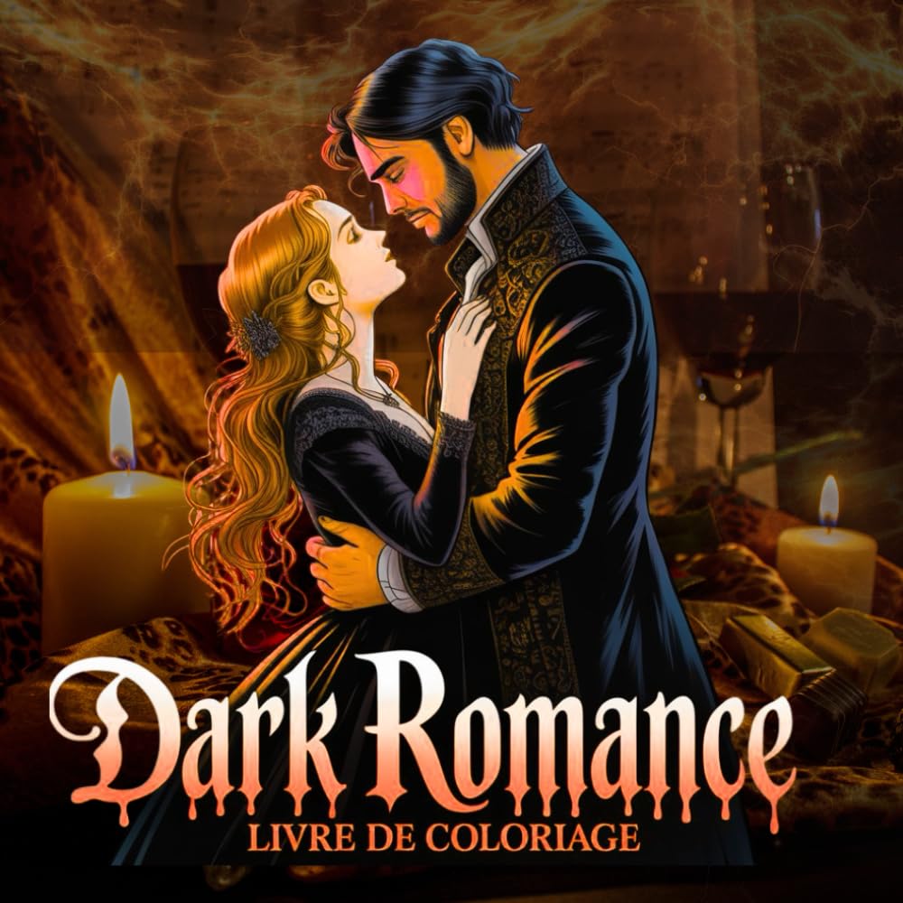 Dark Romance Livre De Coloriage: 40 Illustrations Gothiques Pour Adultes