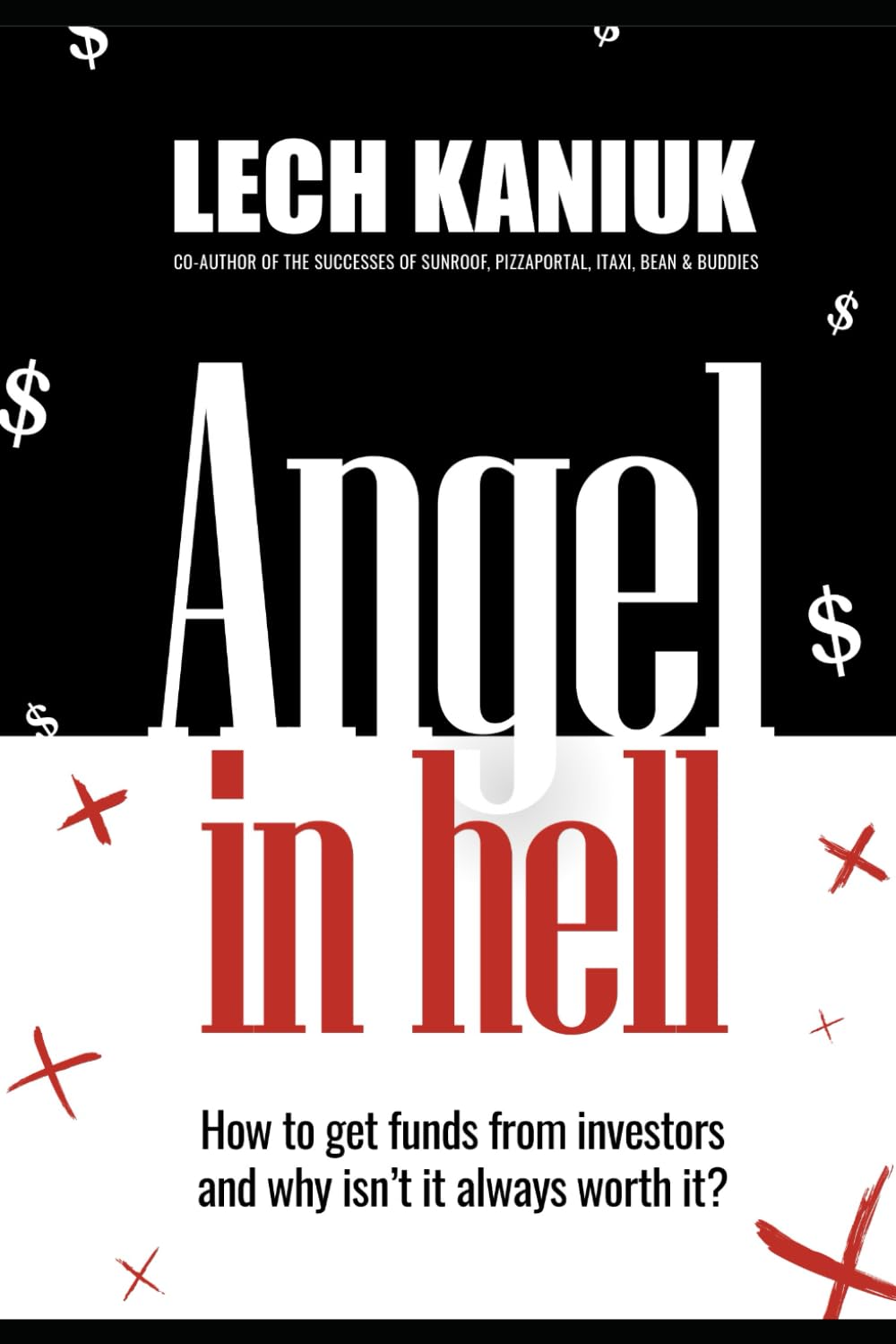 Angel in Hell: How to Get Funding from Investors and Why It’s Not Always Worth It