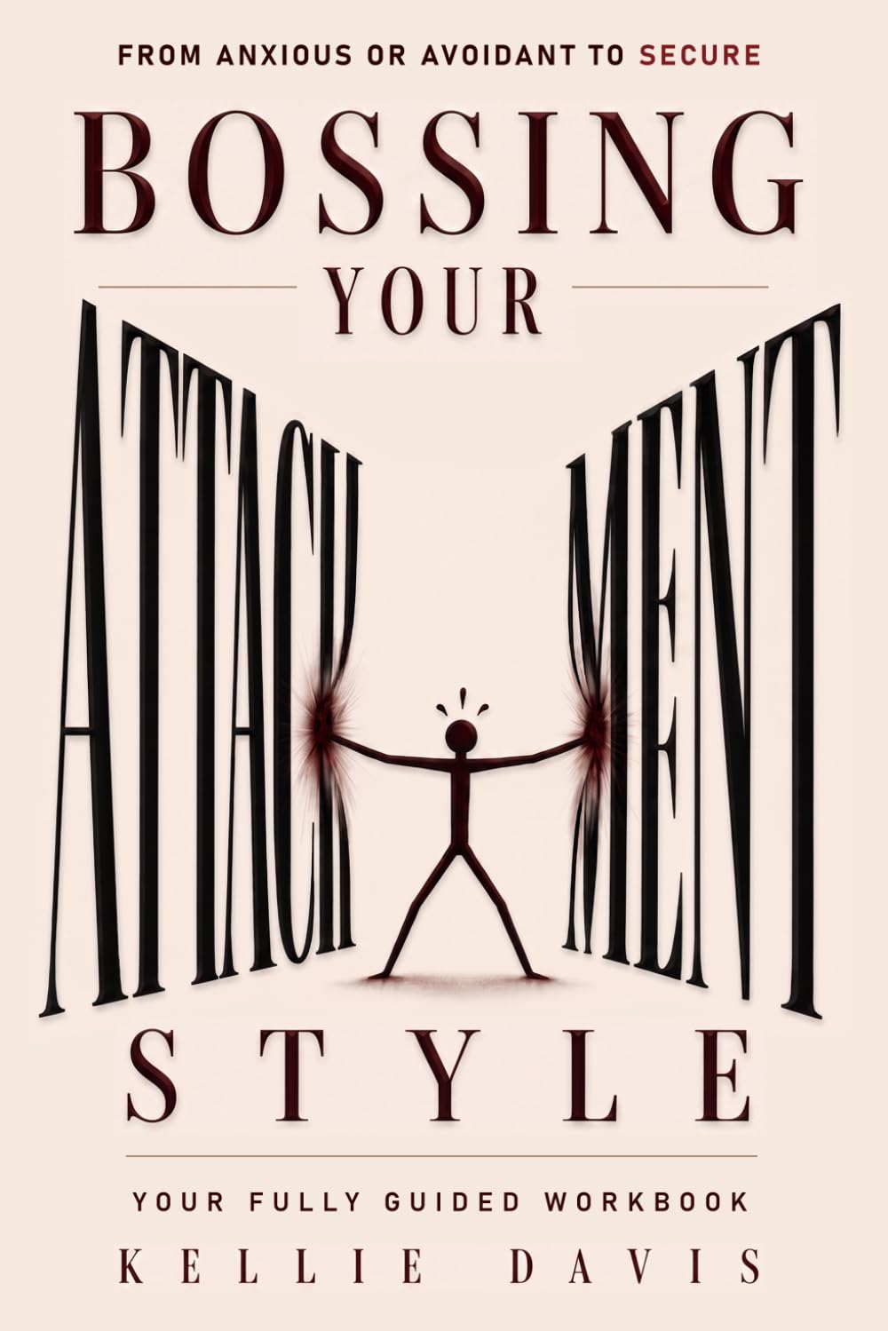 Bossing Your Attachment Style: A Guided Journal to Heal Fearful, Avoidant and Anxious Attachment Styles to Become Secure, Confident and Emotionally Free (BOSS Your Love Life Series)