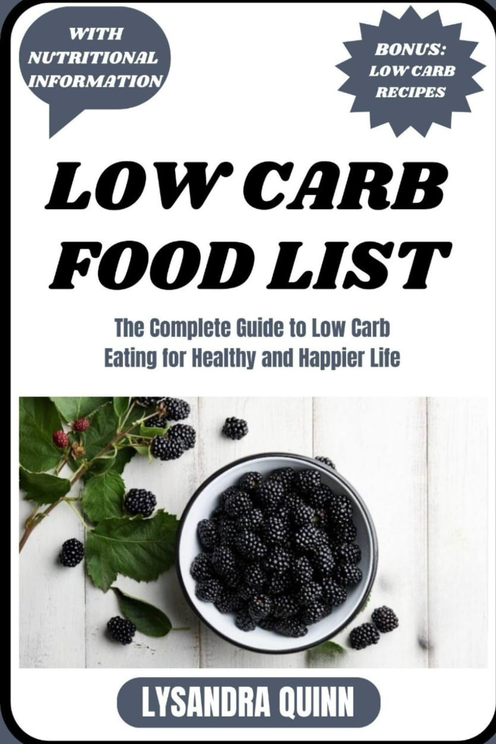 LOW CARB FOOD LIST: The Complete Guide to Low Carb Eating for Healthy and Happier Life (Nourish Healthy Food List)