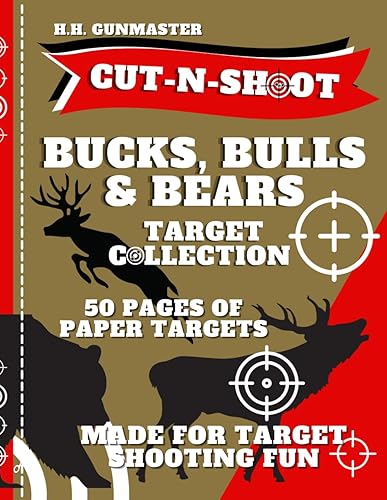 HHGunmaster Cut-N-Shoot - Bucks, Bulls &amp; Bears Shooters Target Book: Over 50 Fun Paper Targets Designed for BB, Pellet, Air-soft, Pistol, Shot Gun, Rifle &amp; Archery Shooters