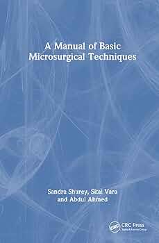 A Manual of Basic Microsurgical Techniques: 9781032536743