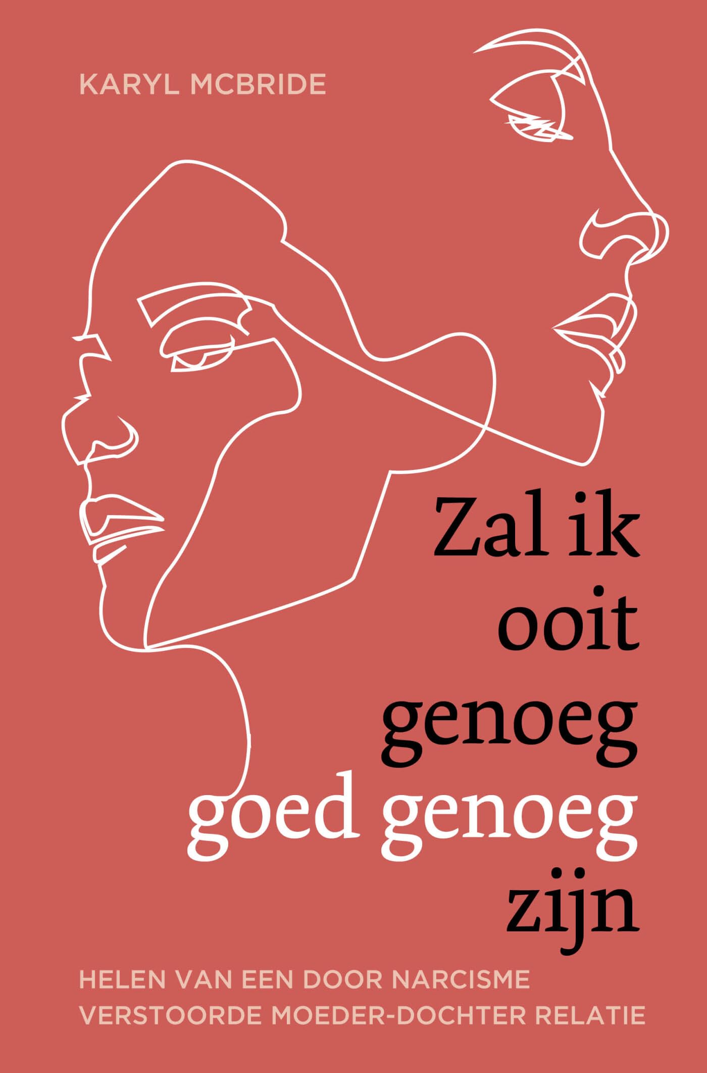 Zal ik ooit genoeg goed genoeg zijn: helen van een door narcisme verstoorde moeder-dochterrelatie