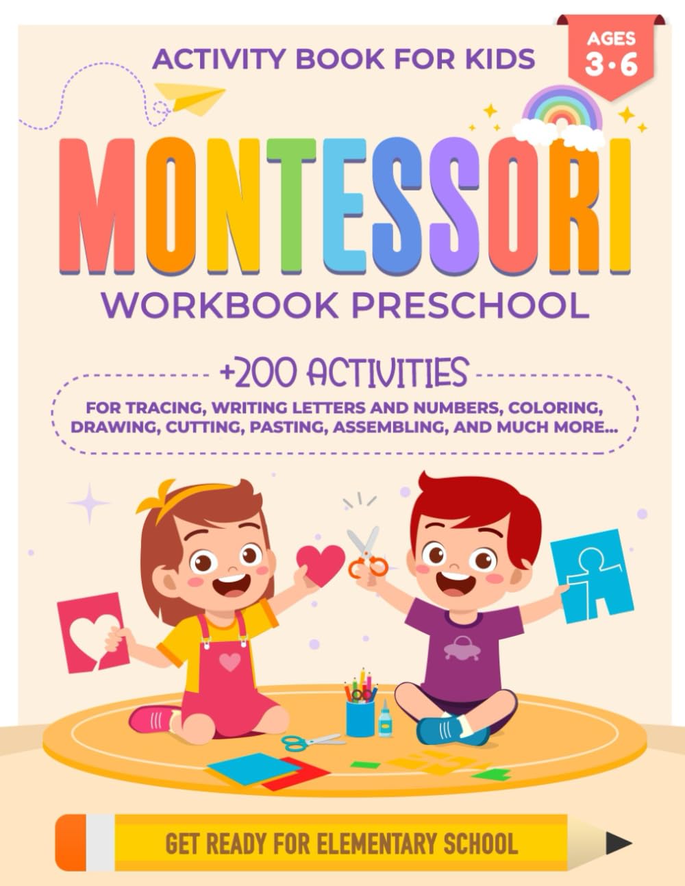 Montessori Workbook Preschool - Activity Book for Kids: Activities for Kids Ages 3 to 6 | Learn to Trace, Color, Cut, Paste, Letters, Numbers, Draw, and More | Montessori Preschool Workbook