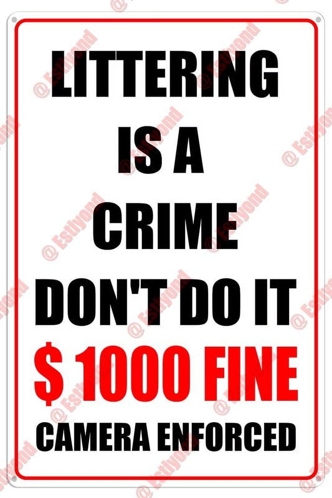 peiyeety Littering is A Crime 1000 Fine Camera Enforced DoCaution Warning Aluminum Metal Sign 8"X12"