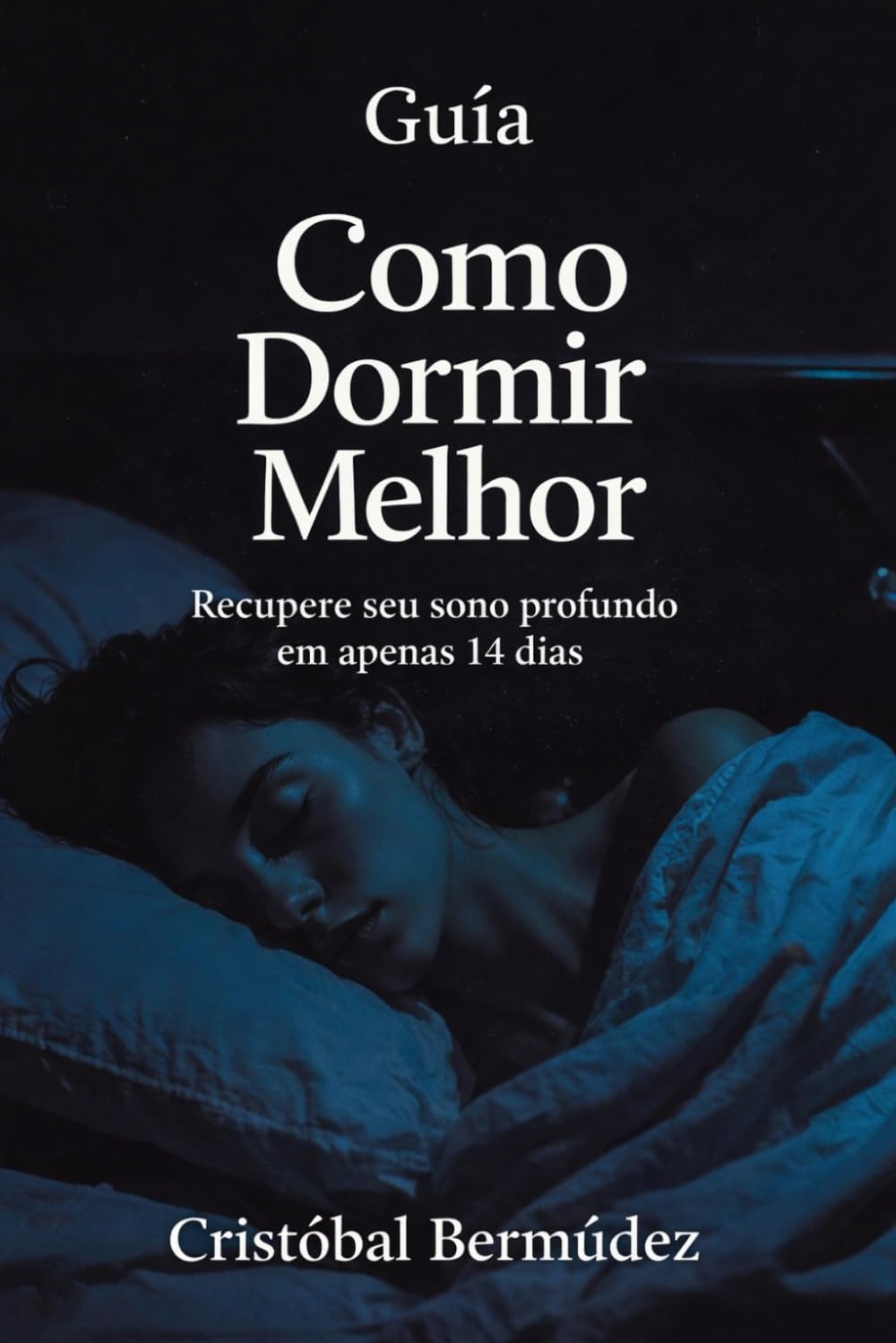 Como Dormir Melhor: Um guia direto e emocional para acalmar a mente, silenciar pensamentos noturnos e recuperar o sono profundo em 14 dias