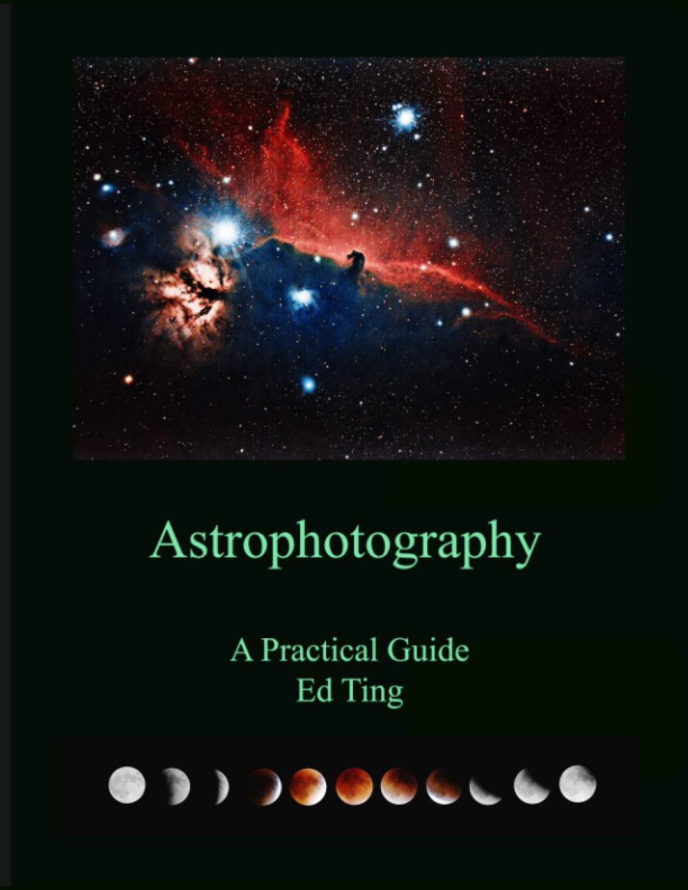 Astrophotography - A Practical Guide      Paperback – December 8, 2020