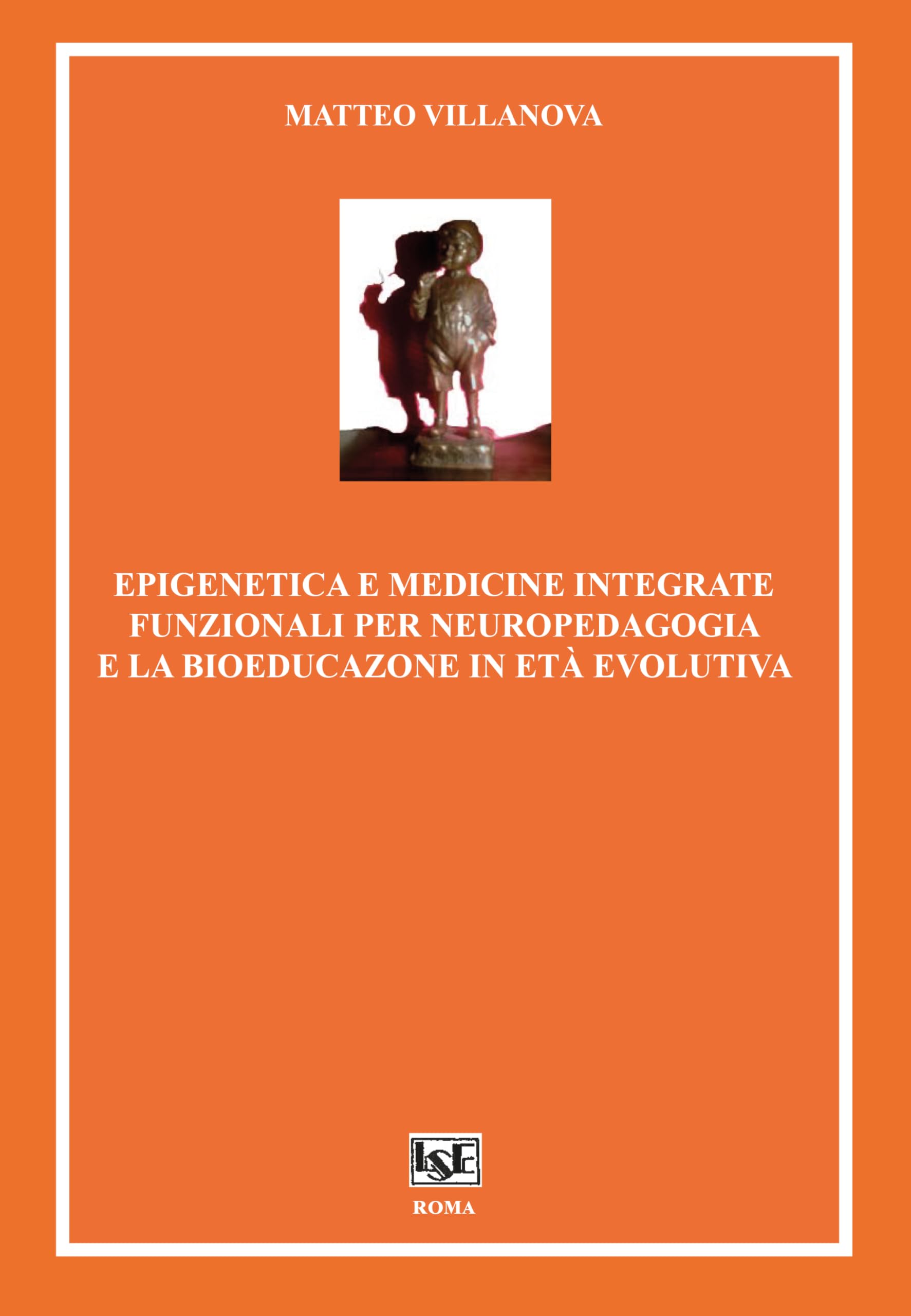 Epigenetica E Medicine Integrate Funzionali Per La Neuropedagogia E La Bioeducazione In Età Evolutiva - 4