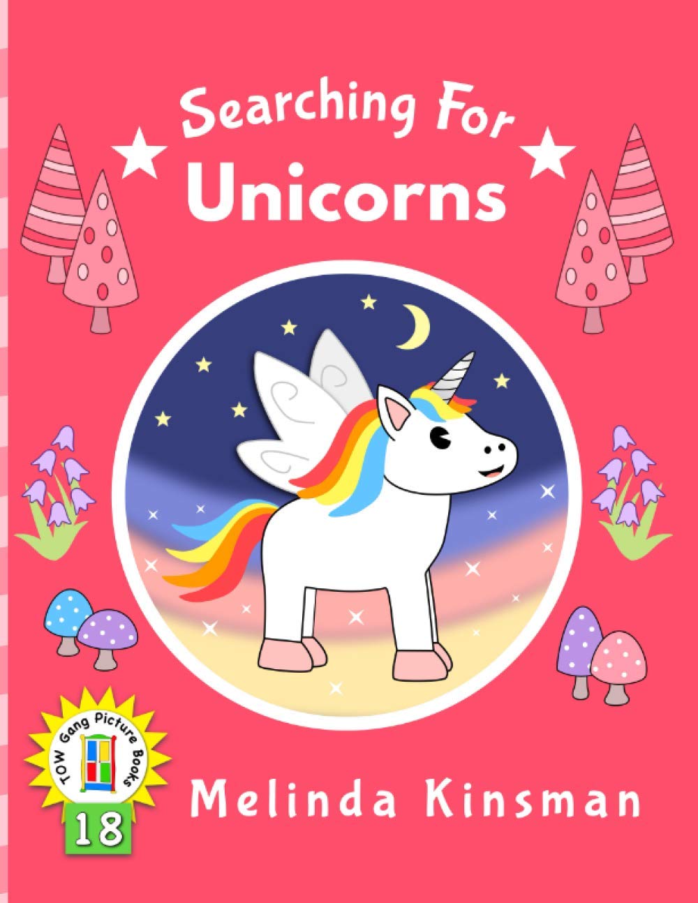 Searching For Unicorns: Read Aloud Story Book for Toddlers, Preschoolers, Kids Ages 3-6 (Top of the Wardrobe Gang)