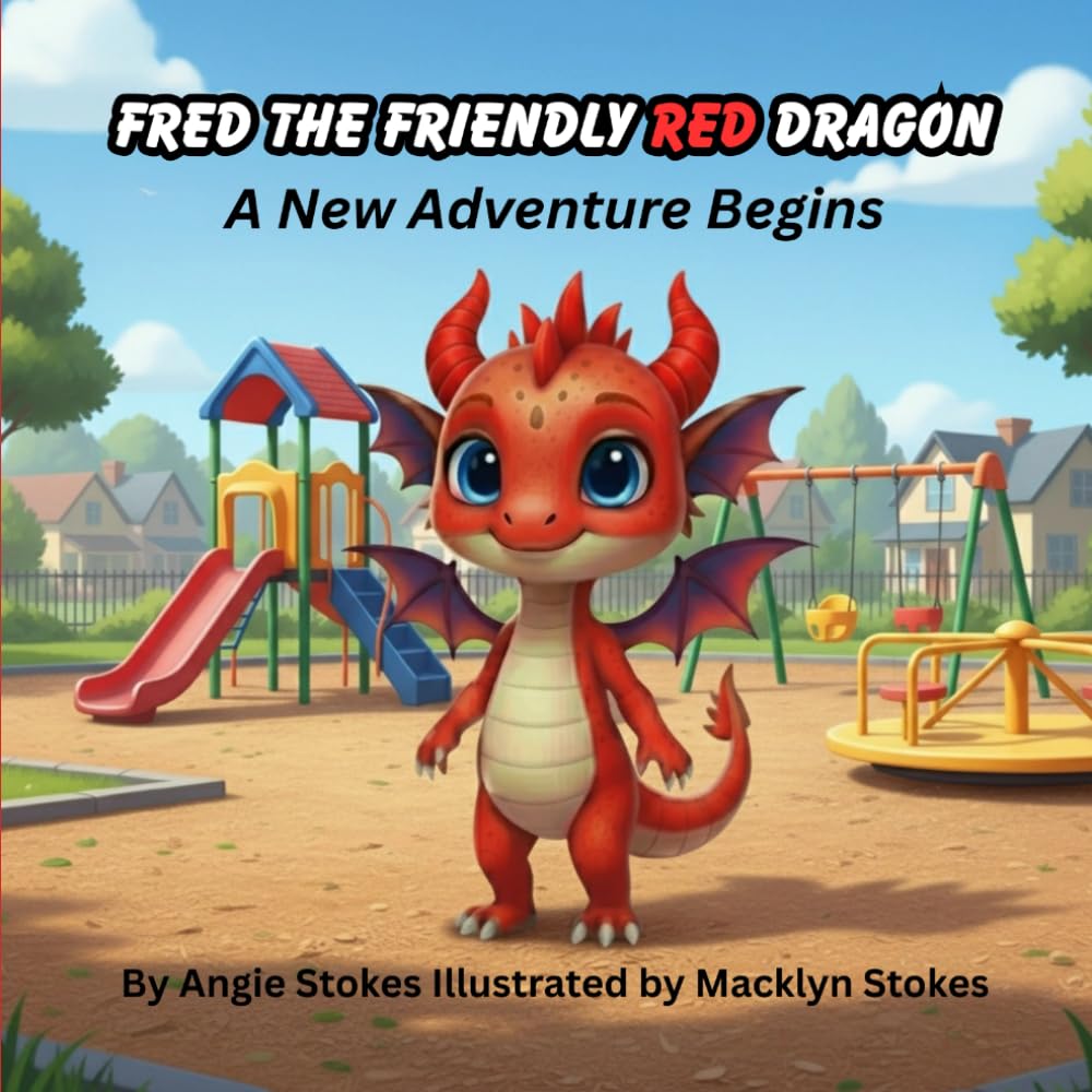 Fred the Friendly Red Dragon: A New Adventure Begins: 1