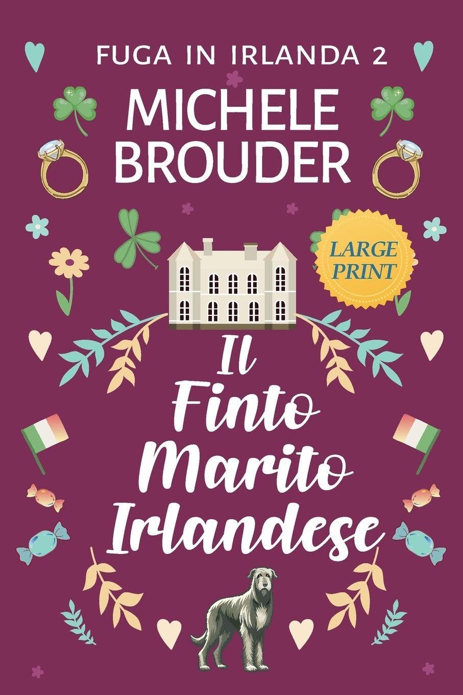 Il Finto Marito Irlandese (Fuga in Irlanda Vol. 2) (Caratteri Grandi)