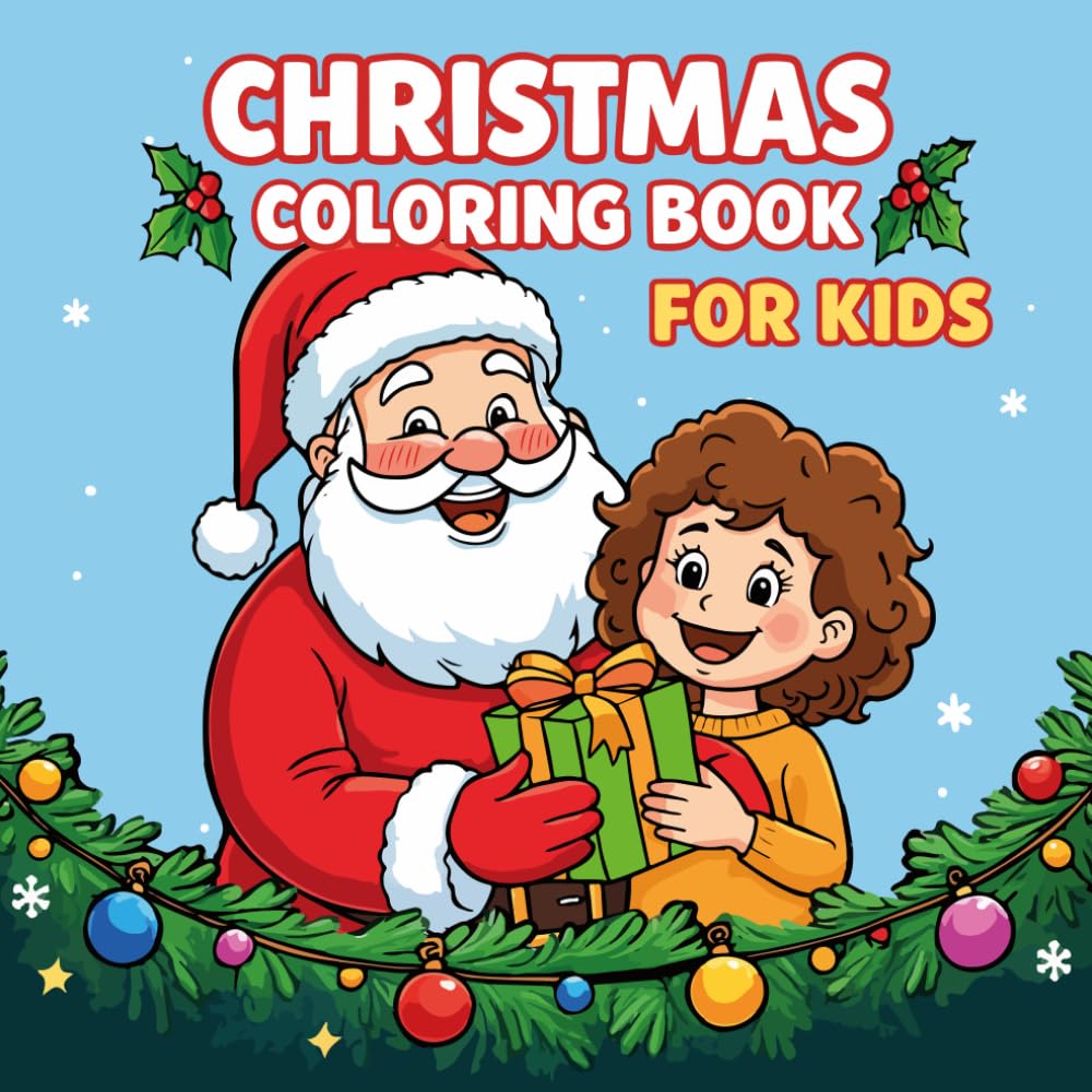 Christmas Coloring Book for Kids: Big, Simple, and Bold Holiday Illustrations with Santa, Reindeer, Snowmen, Trees, Presents & More