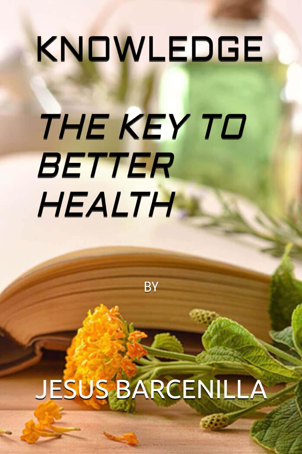KNOWLEDGE – THE KEY TO BETTER HEALTH      Paperback – Large Print, January 25, 2025