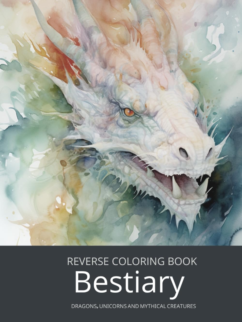 Bestiary, a Reverse Coloring Book for Teens and Adults: Ink Tracing Fantasy and Mythology with Dragons, Unicorns, and Beyond. (Dark Fantasy Reverse ... Set for Teens, Adults, Men, and Seniors)