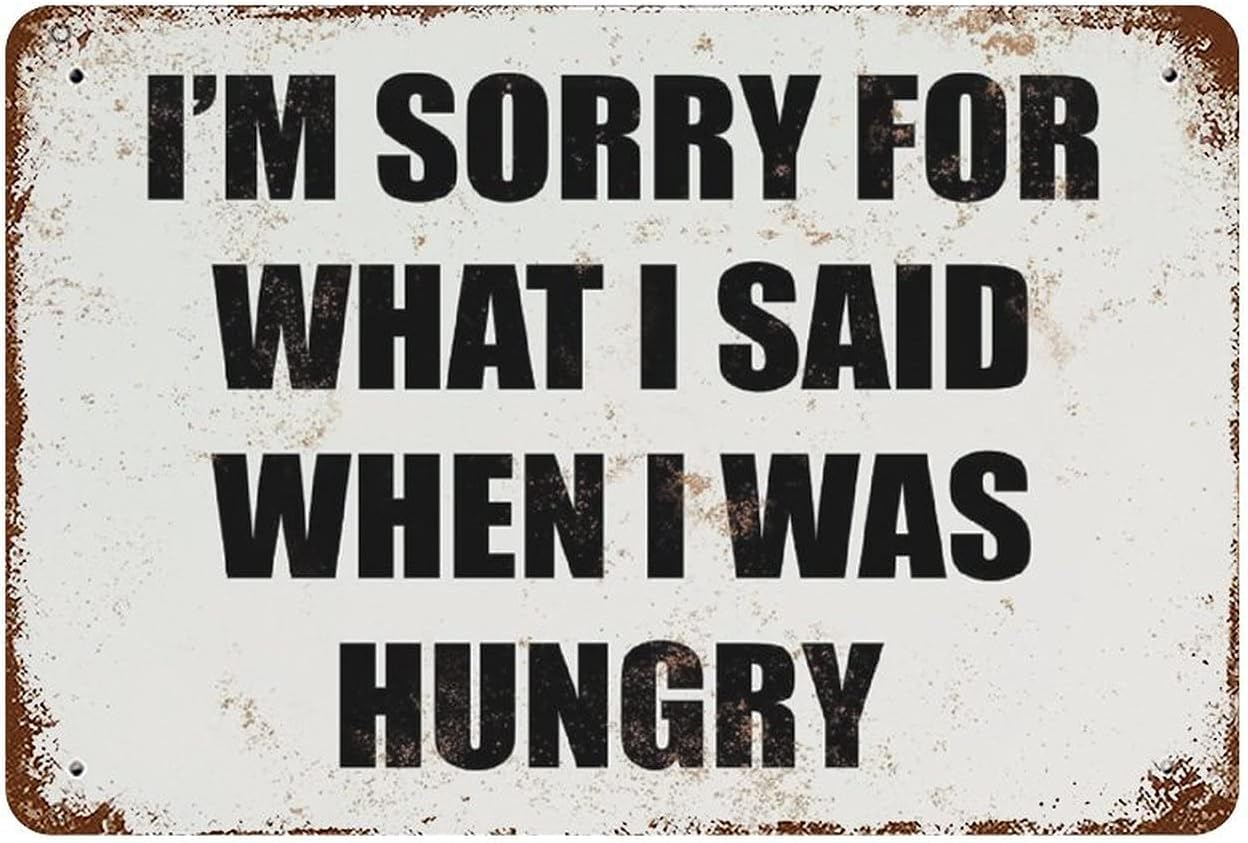 Pibonto Wall Art I'm Sorry For What I Said When I Was Hungry Metal Sign Funny Quote Signs Vintage Metal Signs Novelty Metal Plate Inspirational Wall Decor For Home Kitchen Garden Bar, Multi 5.5X8 Inch